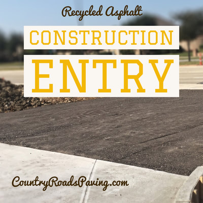Temporary construction entry done in recycled asphalt - Entry is to a new construction shopping center in Frisco, Tx.